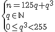 \{{n=125q+q^3\\q\in\mathbb{N}\\0\le q^3<125}